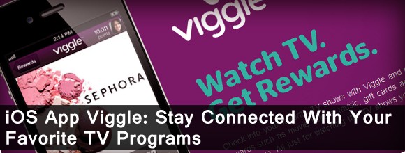 iOS App Viggle: Stay Connected With Your Favorite TV Programs