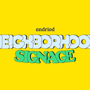 Android Neighborhood Signage