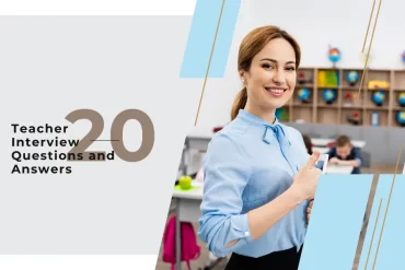 20 Common Teacher Interview Questions with Sample Answers