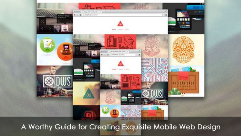 A Worthy Guide for Creating Exquisite Mobile Web Design