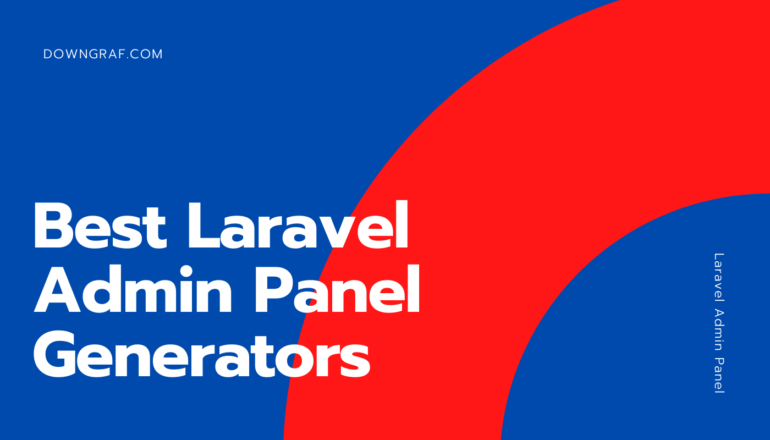 Best Laravel Admin Panel Generators