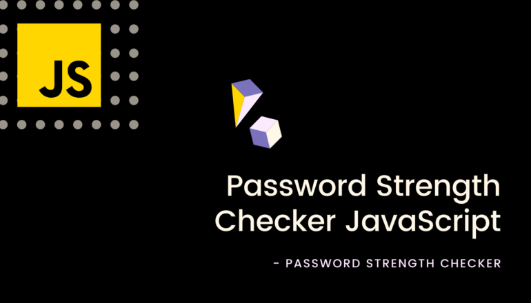 Password Strength Checker JavaScript