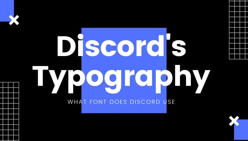 Interested in Discord's Typography? Discover What Font Does Discord Use!